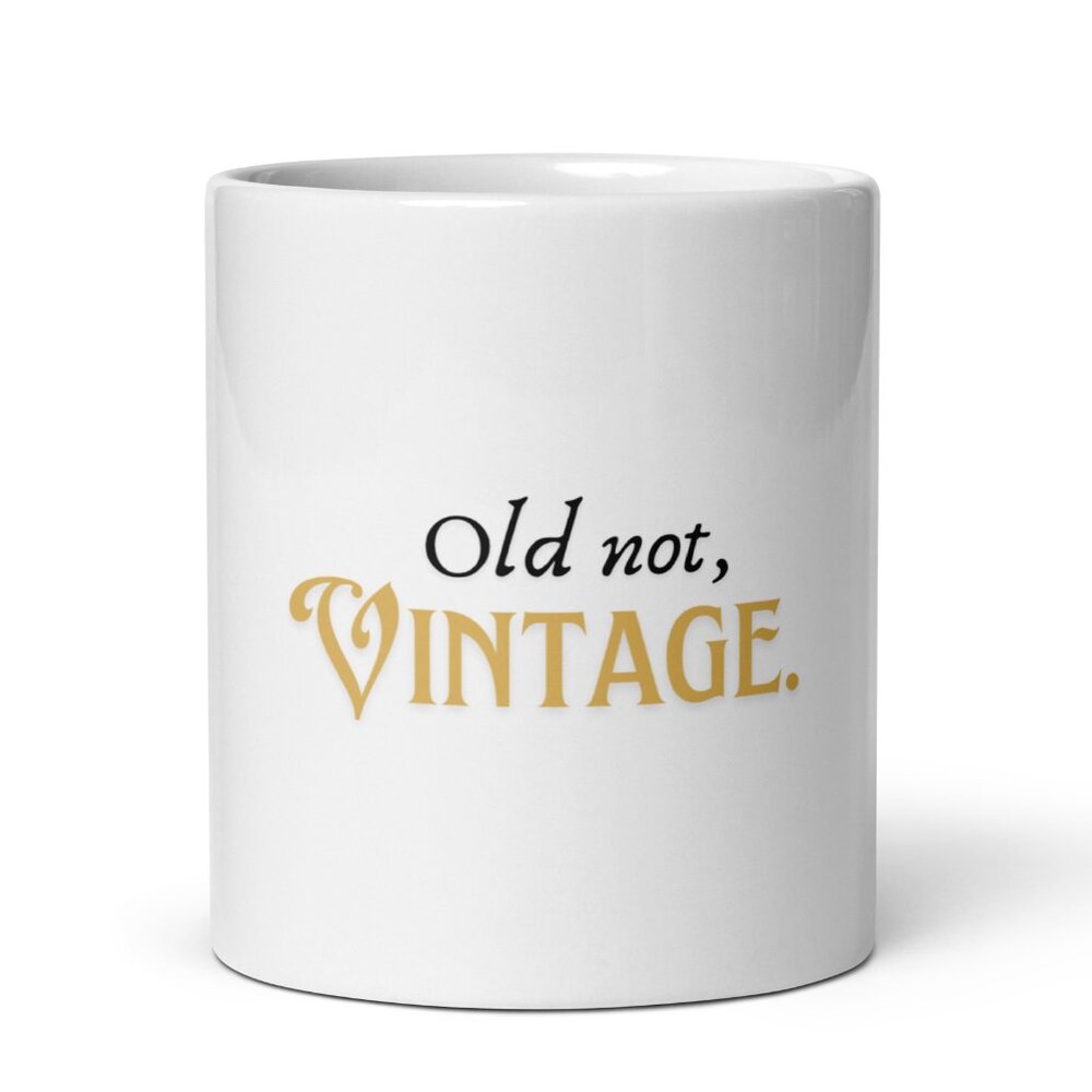 Old Not Vintage Funny Coffee Mug 11oz Ceramic Cup